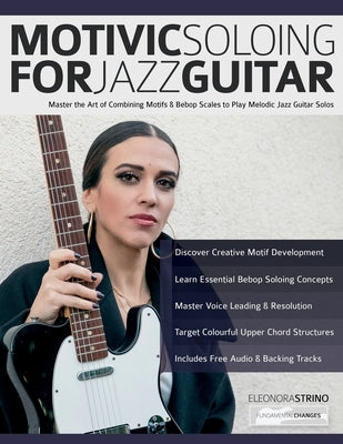 Motivic Soloing for Jazz Guitar by Strino, Eleonora