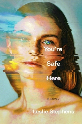 You're Safe Here by Stephens, Leslie