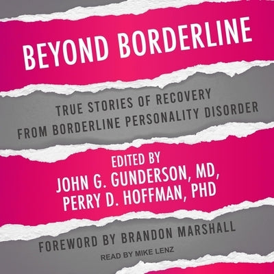 Beyond Borderline: True Stories of Recovery from Borderline Personality Disorder by Gunderson, John G.