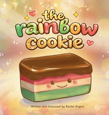 The Rainbow Cookie by Rogers, Rachel