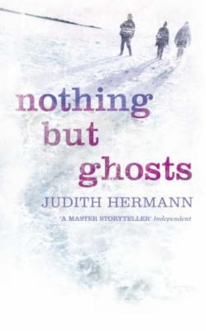 Nothing but Ghosts by Hermann, Judith