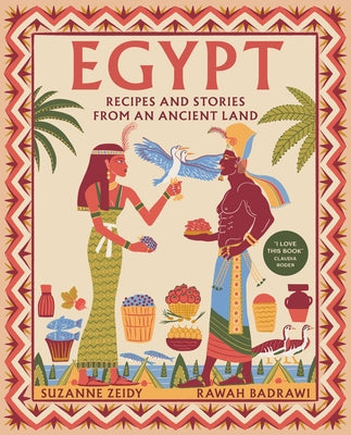 Egypt: Recipes and Stories from an Ancient Land by Zeidy, Suzanne
