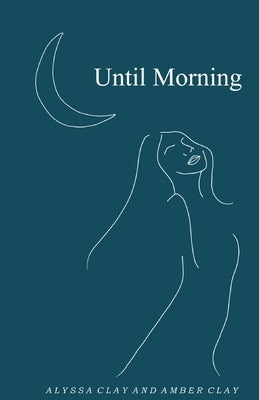 Until Morning by Clay, Alyssa R.
