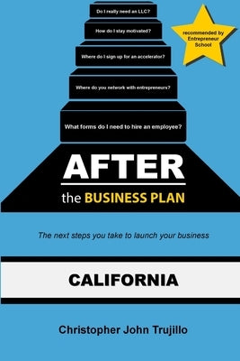 After the Business Plan by Trujillo, Christopher J.
