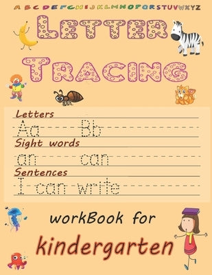 Letter Tracing: Practice with Pen Control, Line Tracing, Letters, sight words, sentences: Alphabet Handwriting practice Workbook for P by Education