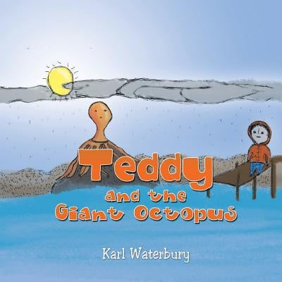 Teddy and the Giant Octopus by Waterbury, Karl