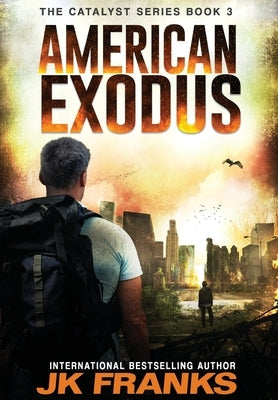 American Exodus: Catalyst Book 3 by Franks, Jk