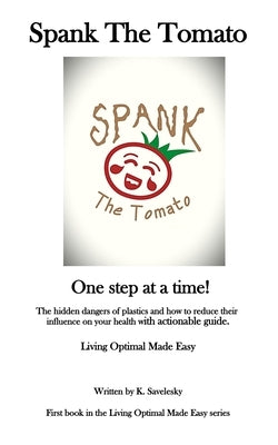 Spank The Tomato: One step at a time! by Savelesky, Kariann