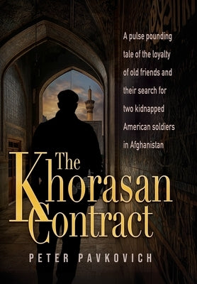 The Khorasan Contract by Pavkovich, Peter