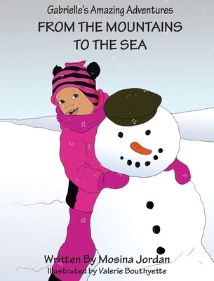 Gabrielle's Amazing Adventures From the Mountains to the Sea by Jordan, Mosina