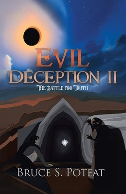 Evil Deception II: The Battle for Truth by Poteat, Bruce S.