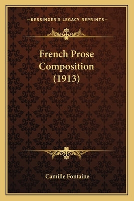 French Prose Composition (1913) by Fontaine, Camille