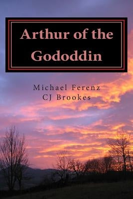Arthur of the Gododdin by Brookes, C. J.