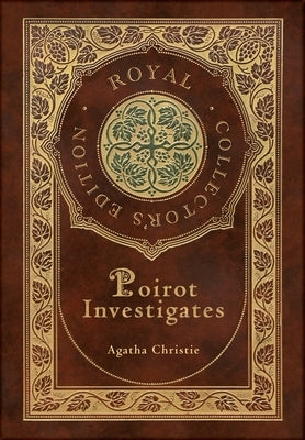 Poirot Investigates (Royal Collector's Edition) (Case Laminate Hardcover with Jacket) by Christie, Agatha