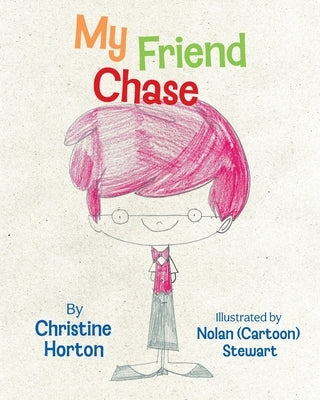 My Friend Chase by Horton, Christine