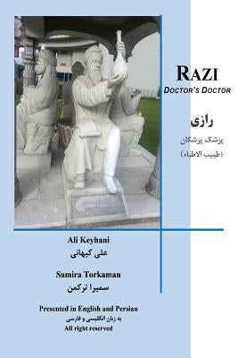 Razi Doctor's Doctor: Persian Physician 800 C.E. by Torkaman, Samira