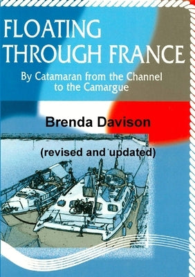 Floating Through France (revised and updated) by Davison, Brenda