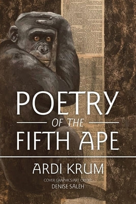 Poetry of the Fifth Ape by Krum, Ardi