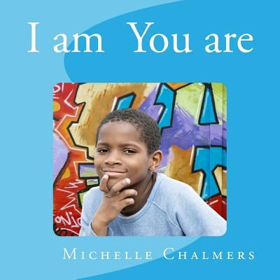 I am You are by Chalmers, Michelle