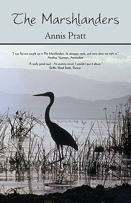 The Marshlanders: Volume One of the Marshlanders Trilogy by Pratt, Annis