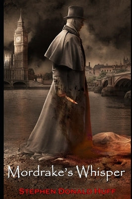 Mordrake's Whisper: Nightland: Collected Short Stories 2016 by Huff, Stephen Donald