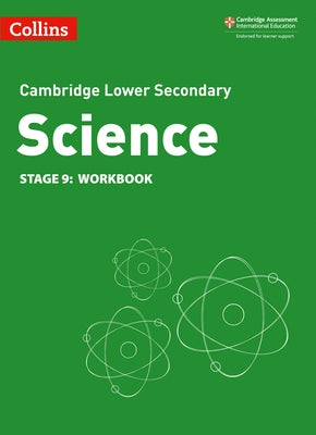 Collins Cambridge Lower Secondary Science - Lower Secondary Science Workbook: Stage 9 by Collins 11+