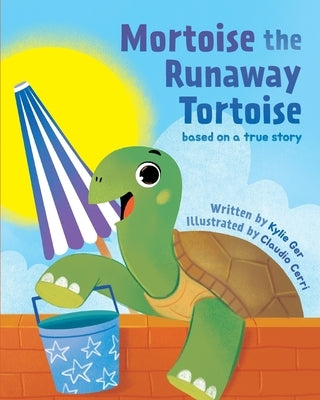 Mortoise the Runaway Tortoise: Based on a True Story by Ger, Kylie