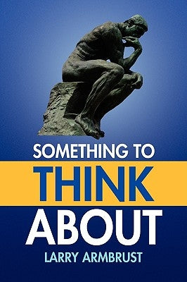 Something to Think about by Armbrust, Larry