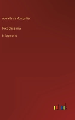 Piccolissima: in large print by Montgolfier, Adélaïde de