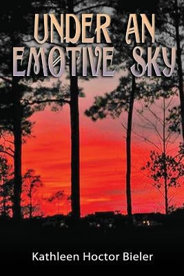 Under An Emotive Sky, A Book of Poetry by Hoctor-Bieler, Kate