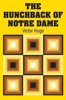 The Hunchback of Notre Dame by Hugo, Victor