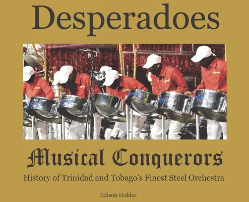 Desperadoes-Musical Conquerors by Holder, Edison