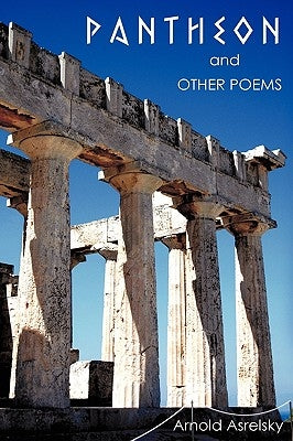 Pantheon and Other Poems by Asrelsky, Arnold