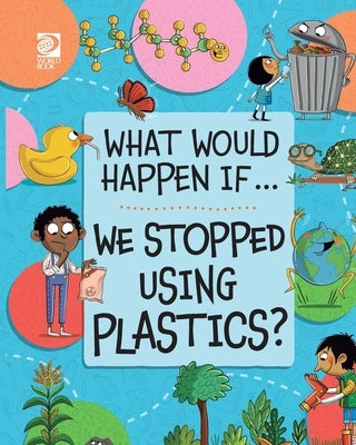 We Stopped Using Plastics? by Martin, Claudia