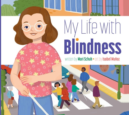 My Life with Blindness by Schuh, Mari C.