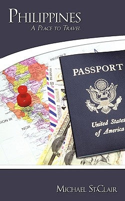 Philippines: A Place to Travel by St Clair, Michael