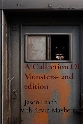 A Collection Of Monsters- 2nd edition by Leach, Jason