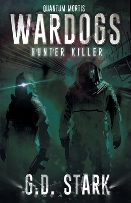 Wardogs Inc. #2: Hunter Killer by Stark, G. D.