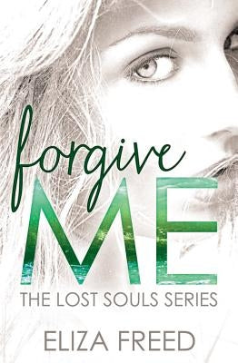 Forgive Me by Freed, Eliza