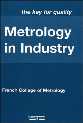 Metrology in Industry: The Key for Quality by French College of Metrology