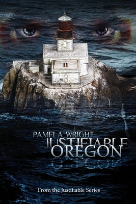 Justifiable: Oregon by Wright, Pamela