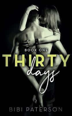 Thirty Days: Book One by Paterson, Bibi