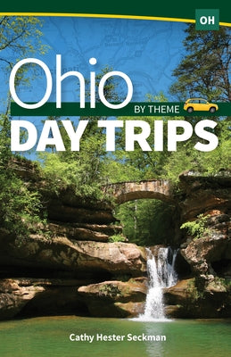 Ohio Day Trips by Theme by Seckman, Cathy Hester