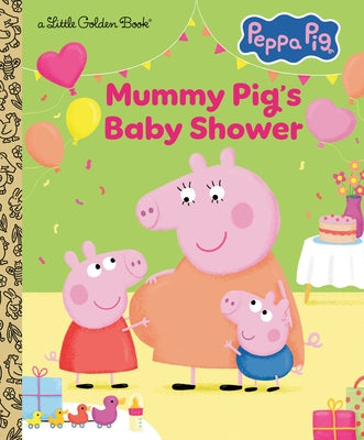 Mummy Pig's Baby Shower (Peppa Pig) by Golden Books