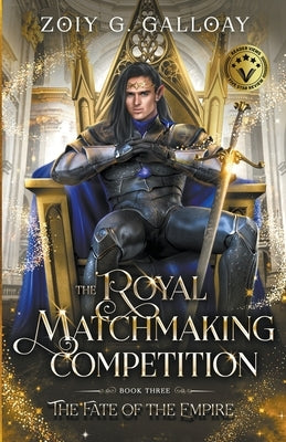 The Royal Matchmaking Competition: The Fate of the Empire by Galloay, Zoiy