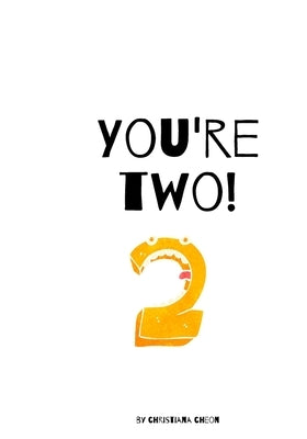 You're Two! by Cheon, Christiana