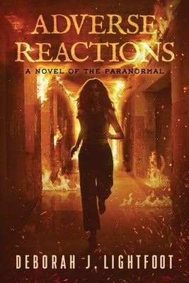 Adverse Reactions: A Novel of the Paranormal by Lightfoot, Deborah J.