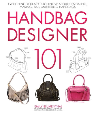 Handbag Designer 101 by Blumenthal, Emily