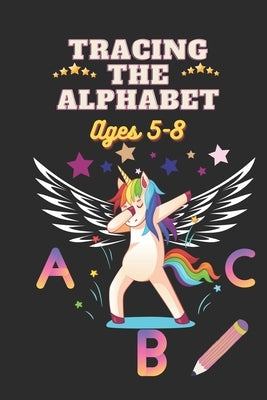 Tracing The Alphabet: Girls Ages 5-8 by Fun, Learning Is
