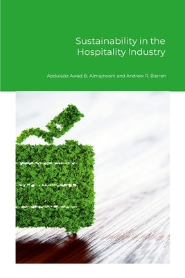 Sustainability in the Hospitality Industry by Almajnooni, Abdulaziz